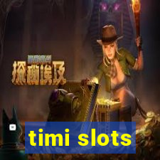 timi slots